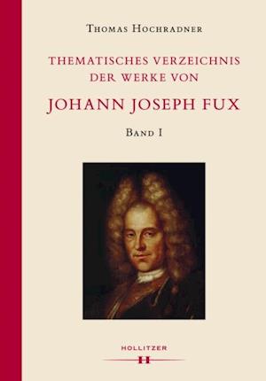 Thematisches Verzeichnis der Werke von Johann Joseph Fux.