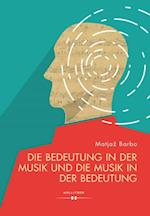 Die Bedeutung in der Musik und die Musik in der Bedeutung