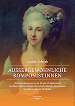 Außergewöhnliche Komponistinnen. Weibliches Komponieren im 18. und 19. Jahrhundert