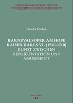 Karnevalsoper am Hofe Kaiser Karls VI. (1711-1740)