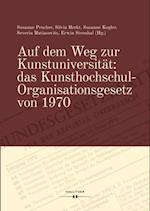 Auf dem Weg zur Kunstuniversität: das Kunsthochschul-Organisationsgesetz von 1970