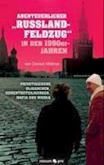 Abenteuerlicher Russland-Feldzug in Den 1990er-Jahren