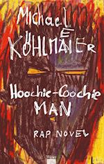 Hoochie-Coochie Man Rap Novel