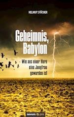 Geheimnis, Babylon - Wie aus einer Hure eine Jungfrau geworden ist