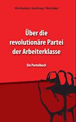 Über die revolutionäre Partei der Arbeiterklasse