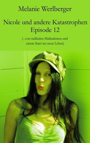 Nicole und andere Katastrophen – Episode 12