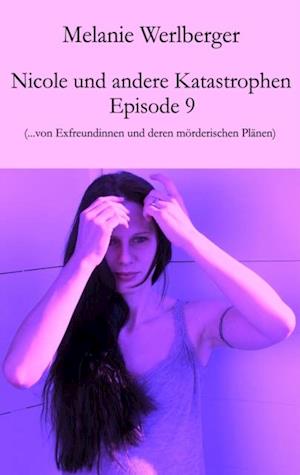 Nicole und andere Katastrophen – Episode 9