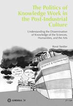 The Politics of Knowledge Work in the Post-Industrial Culture