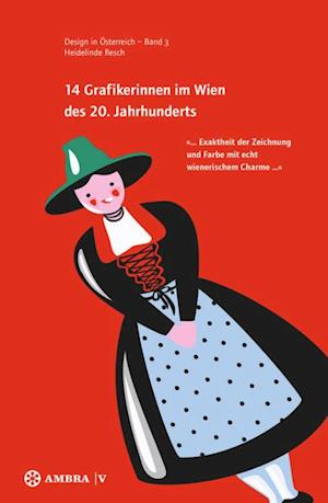 14 Grafikerinnen im Wien des 20. Jahrhunderts