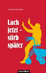 Lach jetzt - stirb später