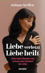 Liebe verletzt, Liebe heilt