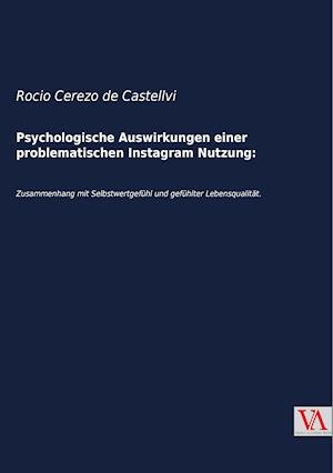 Psychologische Auswirkungen einer problematischen Instagram Nutzung: