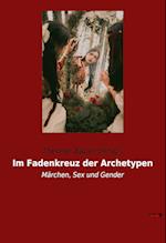 Im Fadenkreuz der Archetypen