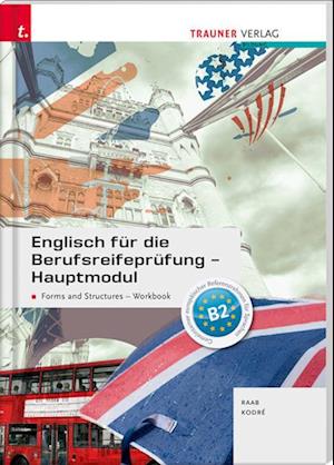 Englisch für die Berufsreifeprüfung - Hauptmodul Forms and Structures, Workbook + E-Book