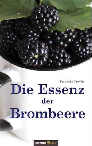 Die Essenz der Brombeere