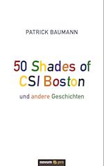 50 Shades of CSI Boston und andere Geschichten