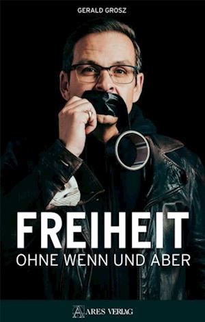 Freiheit ohne Wenn und Aber