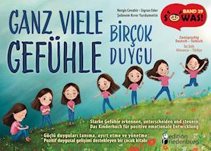 Ganz viele Gefühle - Starke Gefühle erkennen, unterscheiden und steuern: Das Kinderbuch für positive emotionale Entwicklung | Bircok Duygu - Güclü duygulari tanima, ayirt etme ve yönetme: Pozitif duygusal gelisimi destekleyen bir cocuk kitabi