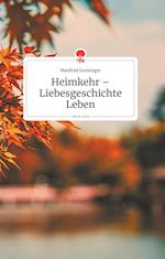 Heimkehr - Liebesgeschichte Leben. Life is a Story