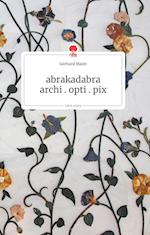 abrakadabra - archi.opti.pix. Life is a Story