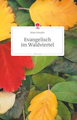 Evangelisch im Waldviertel. Life is a Story