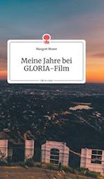 Meine Jahre bei GLORIA-Film. Life is a Story
