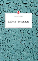 Lebens-Essenzen. Life is a Story