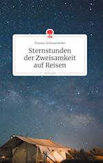 Sternstunden der Zweisamkeit auf Reisen. Life is a Story