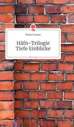 Häfn-Trilogie. Tiefe Einblicke. Life is a Story