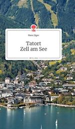 Tatort Zell am See. Life is a Story