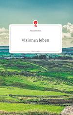 Visionen leben. Life is a Story - story.one