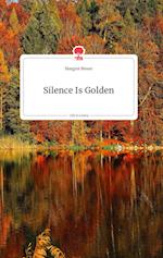 Silence Is Golden. Life is a Story - story.one