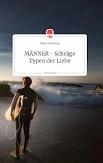 MÄNNER - Schräge Typen der Liebe. Life is a Story - story.one