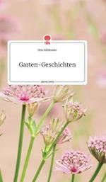 Garten-Geschichten. Life is a Story - story.one