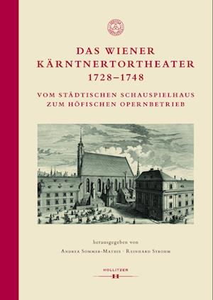 Das Wiener Kärntnertortheater 1728-1748