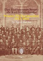 Das Hofopernorchester als Konzertorchester. Wiener Philharmoniker 1842-1864