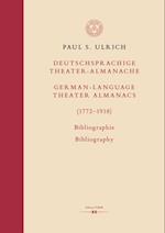 Deutschsprachige Theater-Almanache / German-language Theater Almanacs (1772–1918). Bibliographie / Bibliography