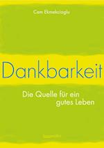 Dankbarkeit - Die Quelle für ein gutes Leben