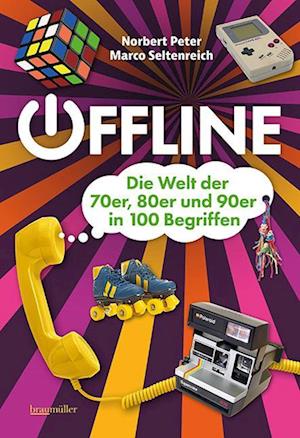 Offline - Die 70er, 80er und 90er in mehr als 100 Begriffen