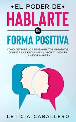 El poder de hablarte en forma positiva