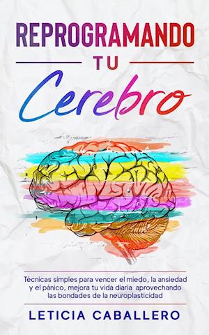 Reprogramando tu cerebro