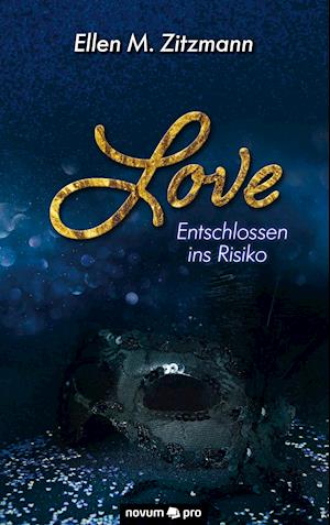 Love - atemlos, schlaflos - Entschlossen ins Risiko