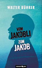 Vom Jakobli zum Jakob