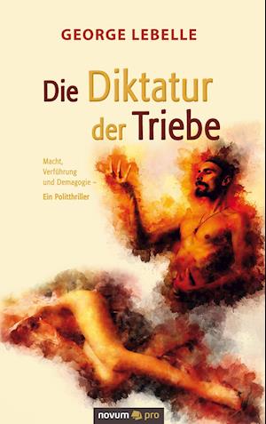 Die Diktatur der Triebe