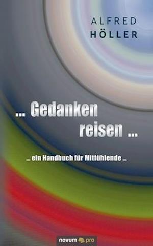 ... Gedanken reisen ...