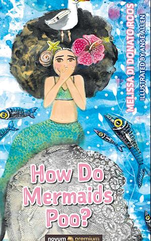 How Do Mermaids Poo?