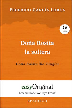 Doña Rosita la soltera / Doña Rosita die Jungfer (Buch + Audio-CD) - Lesemethode von Ilya Frank - Zweisprachige Ausgabe Spanisch-Deutsch