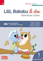 Lilli, Bakabu & du - Abenteuer Lesen 1 Fibel