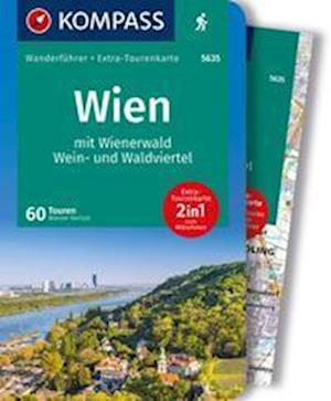 KOMPASS Wanderführer Wien mit Wienerwald, Wein- und Waldviertel, 60 Touren mit Extra-Tourenkarte