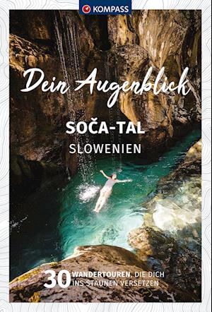 KOMPASS Dein Augenblick Soca Tal - Slowenien